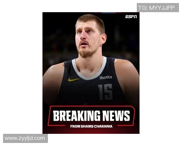 尼古拉·约基奇带领掘金队征战NBA赛季挑战新高度引领篮球革命